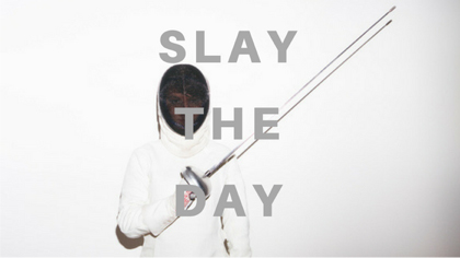 Slay the Day